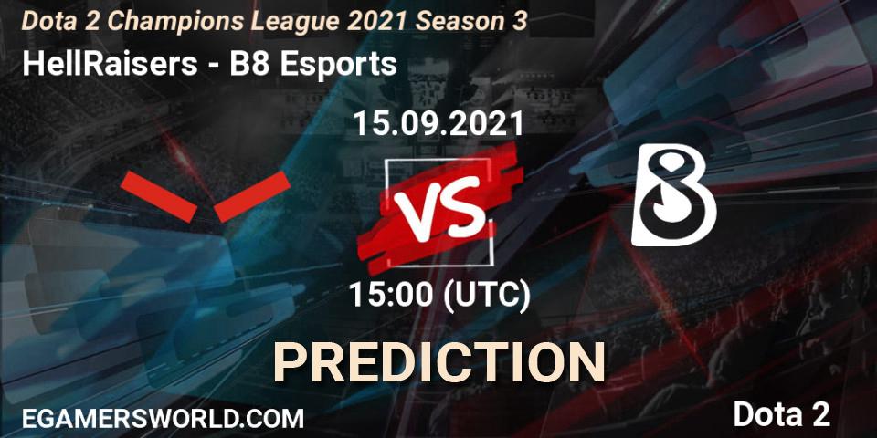 HellRaisers vs B8 Esports: Match Prediction. 15.09.2021 at 15:00, Dota 2, Dota 2 Champions League 2021 Season 3