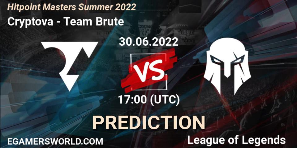 Cryptova vs Team Brute: Match Prediction. 30.06.2022 at 17:00, LoL, Hitpoint Masters Summer 2022