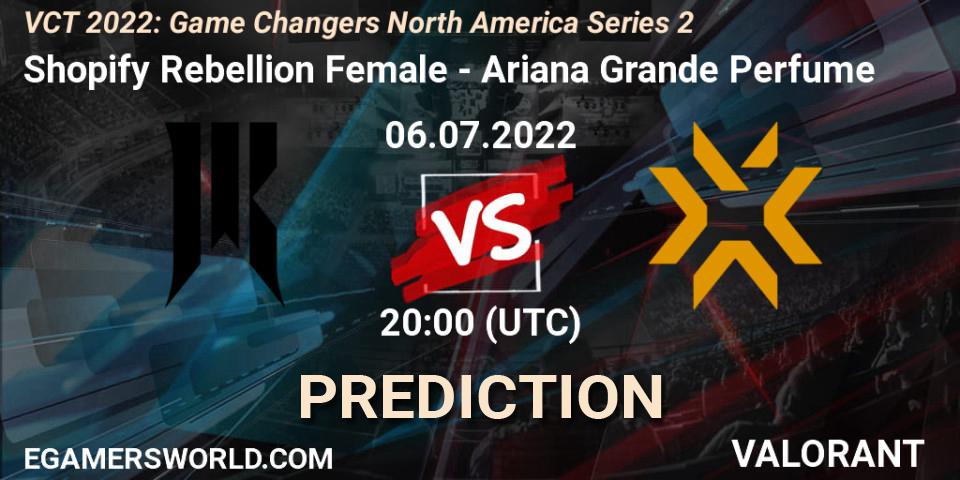 Shopify Rebellion Female vs Ariana Grande Perfume: Match Prediction. 06.07.2022 at 20:15, VALORANT, VCT 2022: Game Changers North America Series 2