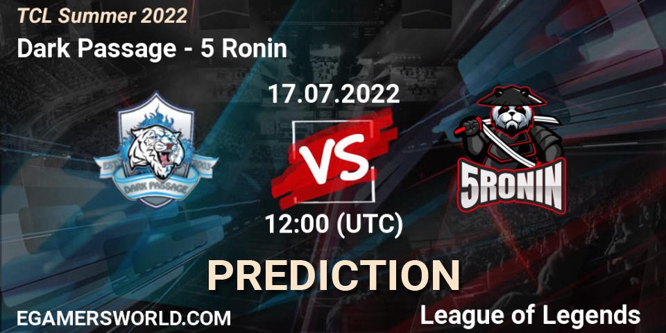 Dark Passage vs 5 Ronin: Match Prediction. 17.07.2022 at 12:00, LoL, TCL Summer 2022