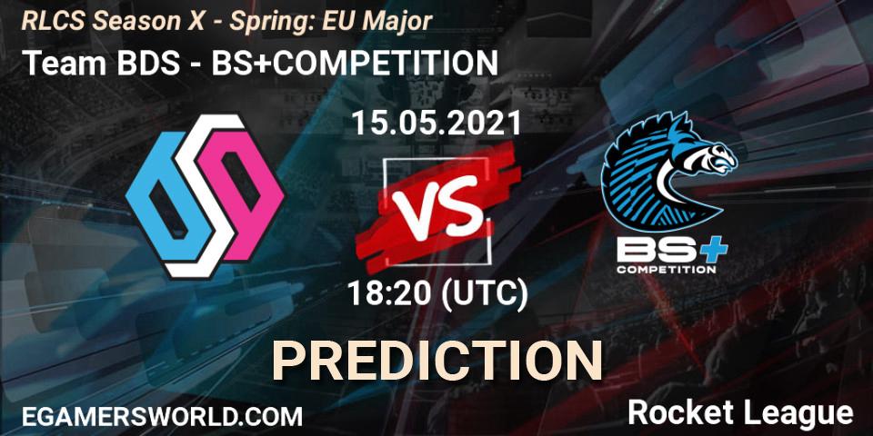 Team BDS vs BS+COMPETITION: Match Prediction. 15.05.2021 at 18:20, Rocket League, RLCS Season X - Spring: EU Major