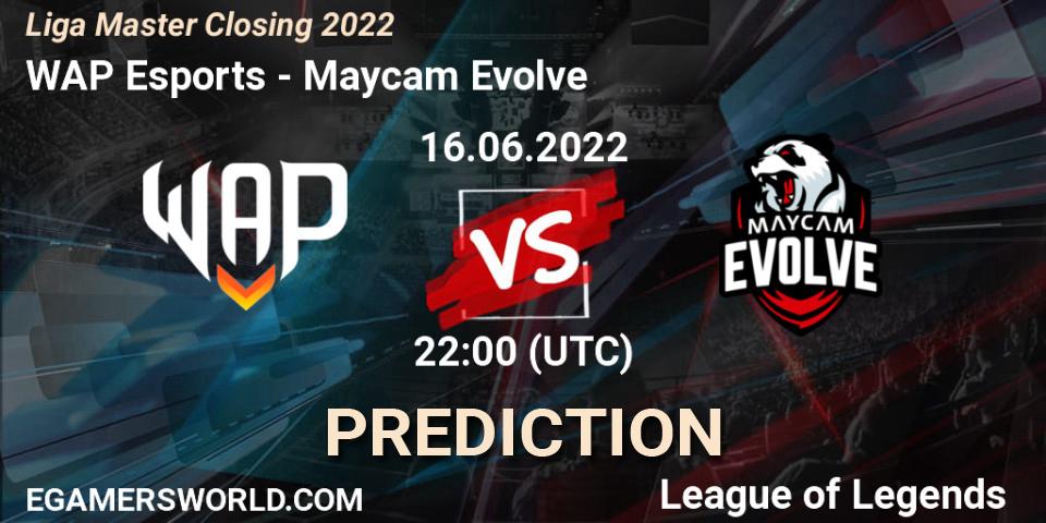 WAP Esports vs Maycam Evolve: Match Prediction. 16.06.2022 at 22:00, LoL, Liga Master Closing 2022