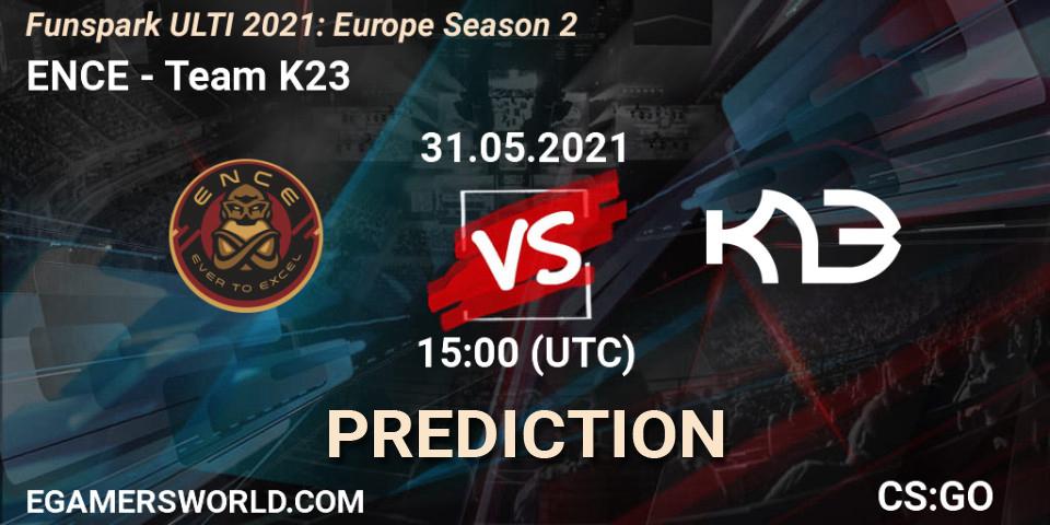 ENCE vs Team K23: Match Prediction. 31.05.2021 at 16:00, Counter-Strike (CS2), Funspark ULTI 2021: Europe Season 2