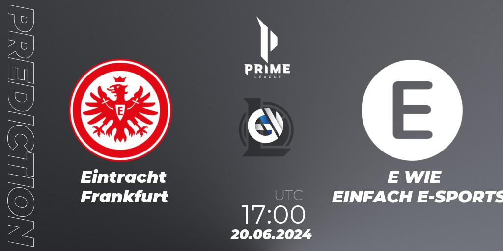 Eintracht Frankfurt vs E WIE EINFACH E-SPORTS: Match Prediction. 20.06.2024 at 17:00, LoL, Prime League Summer 2024