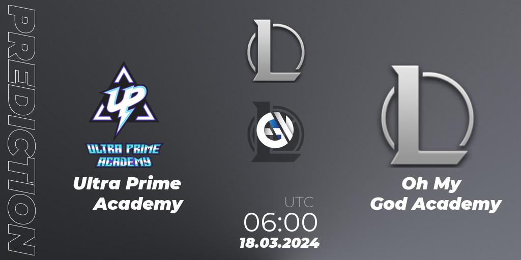 Ultra Prime Academy vs Oh My God Academy: Match Prediction. 18.03.2024 at 06:00, LoL, LDL 2024 - Stage 1