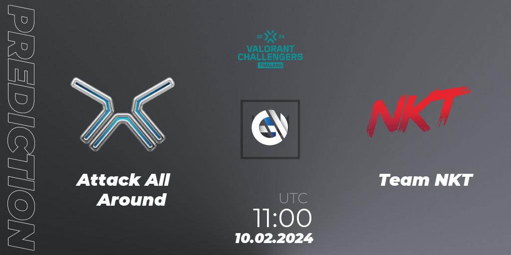 Attack All Around vs Team NKT: Match Prediction. 10.02.2024 at 11:00, VALORANT, VALORANT Challengers Thailand 2024: Split 1