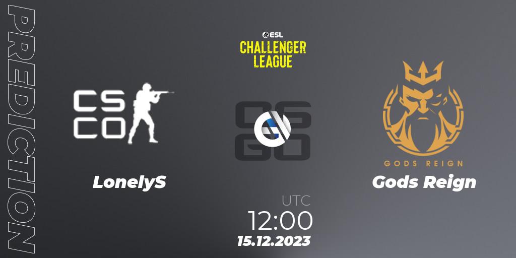 LonelyS vs Gods Reign: Match Prediction. 15.12.2023 at 12:00, Counter-Strike (CS2), ESL Challenger League Season 46 Relegation: Asia-Pacific