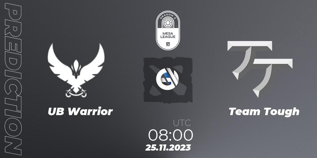 UB Warrior vs Team Tough: Match Prediction. 25.11.2023 at 08:00, Dota 2, MESA League Season 2