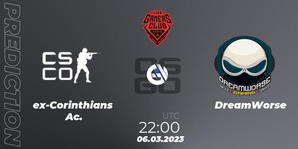 ex-Corinthians Ac. vs DreamWorse: Match Prediction. 06.03.23, CS2 (CS:GO), Gamers Club Liga Série A: February 2023