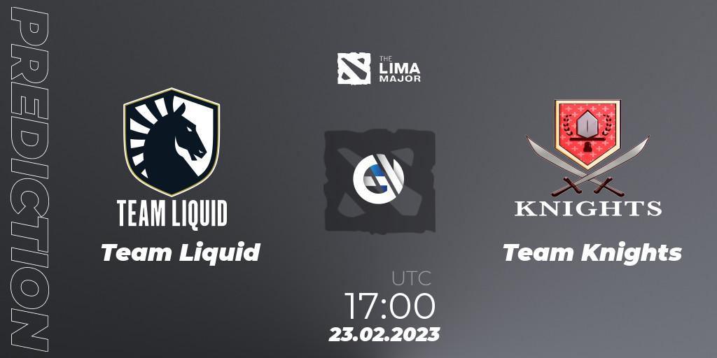 Team Liquid vs Team Knights: Match Prediction. 23.02.2023 at 16:58, Dota 2, The Lima Major 2023