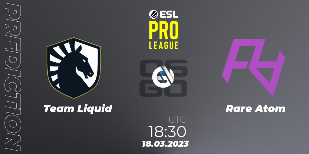 Team Liquid vs Rare Atom: Match Prediction. 18.03.2023 at 18:30, Counter-Strike (CS2), ESL Pro League Season 17