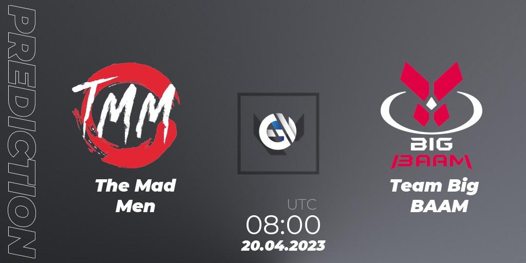 The Mad Men vs Team Big BAAM: Match Prediction. 20.04.23, VALORANT, VALORANT Challengers 2023: Vietnam Split 2 - Group Stage