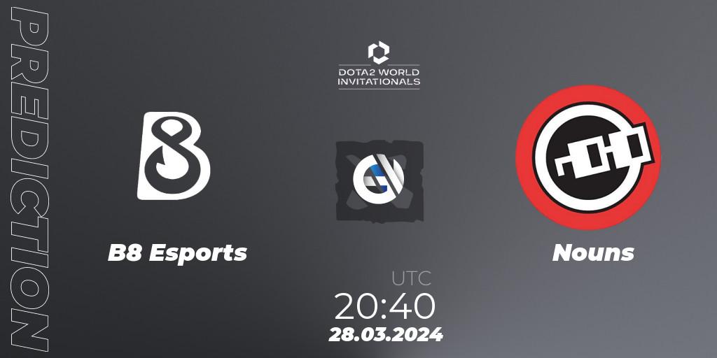 B8 Esports vs Nouns: Match Prediction. 28.03.24, Dota 2, Portal Dota 2 World Invitationals