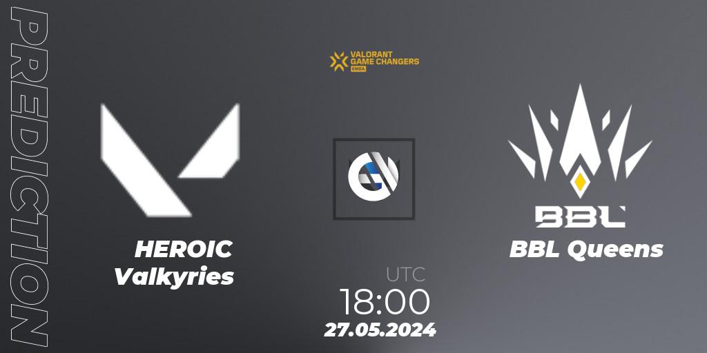 HEROIC Valkyries vs BBL Queens: Match Prediction. 27.05.2024 at 17:10, VALORANT, VCT 2024: Game Changers EMEA Stage 2
