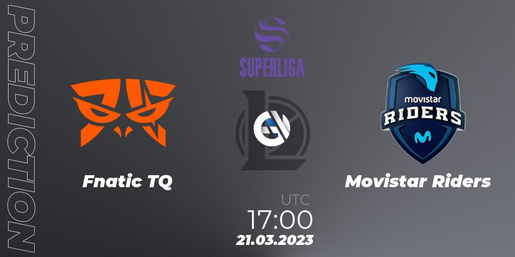Fnatic TQ vs Movistar Riders: Match Prediction. 21.03.2023 at 17:00, LoL, LVP Superliga Spring 2023 - Playoffs