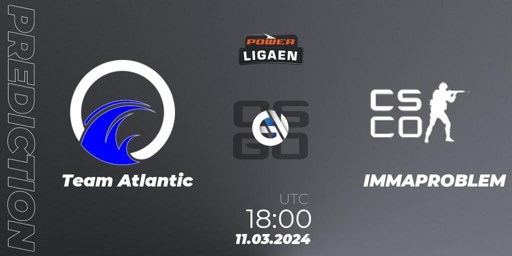 Team Atlantic vs IMMAPROBLEM: Match Prediction. 11.03.2024 at 18:00, Counter-Strike (CS2), Dust2.dk Ligaen Season 25