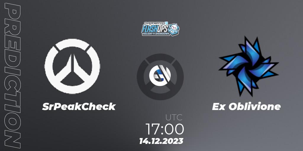 SrPeakCheck vs Ex Oblivione: Match Prediction. 14.12.2023 at 17:00, Overwatch, Flash Ops Holiday Showdown - EMEA