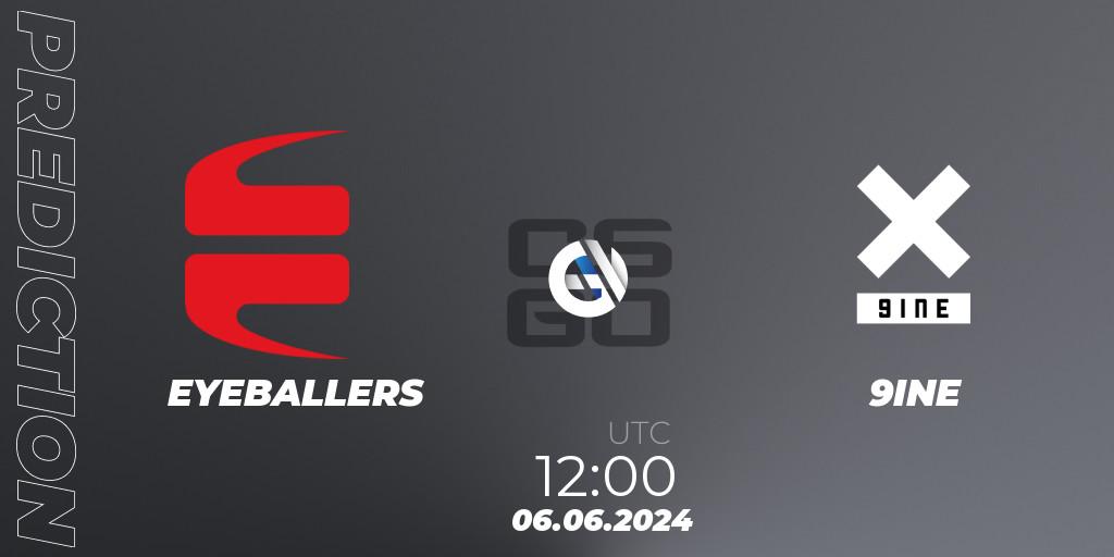 EYEBALLERS vs 9INE: Match Prediction. 06.06.2024 at 12:00, Counter-Strike (CS2), Regional Clash Arena Europe