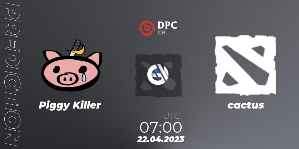 Piggy Killer vs cactus: Match Prediction. 22.04.2023 at 07:20, Dota 2, DPC 2023 Tour 2: CN Division II (Lower)
