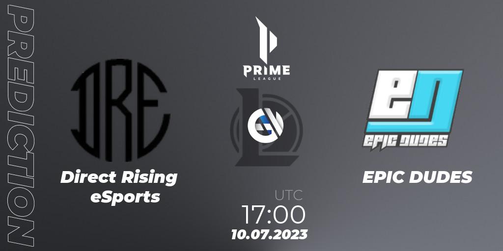 Direct Rising eSports vs EPIC DUDES: Match Prediction. 10.07.2023 at 17:10, LoL, Prime League 2nd Division Summer 2023