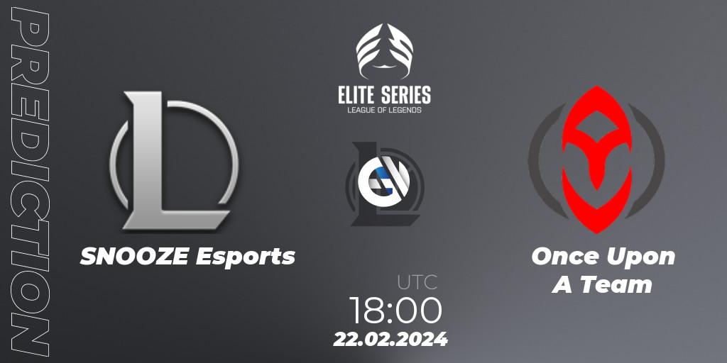 SNOOZE Esports vs Once Upon A Team: Match Prediction. 22.02.24, LoL, Elite Series Spring 2024