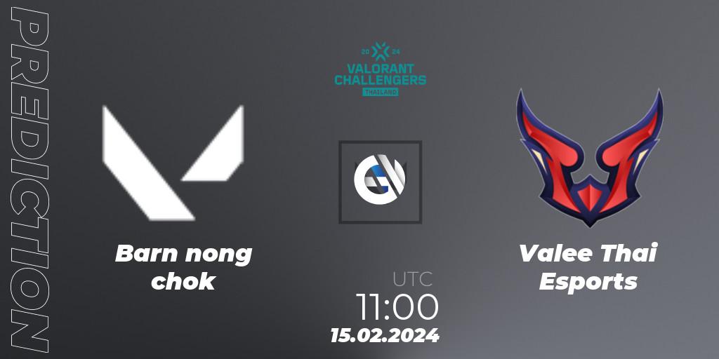 Barn nong chok vs Valee Thai Esports: Match Prediction. 15.02.24, VALORANT, VALORANT Challengers Thailand 2024: Split 1