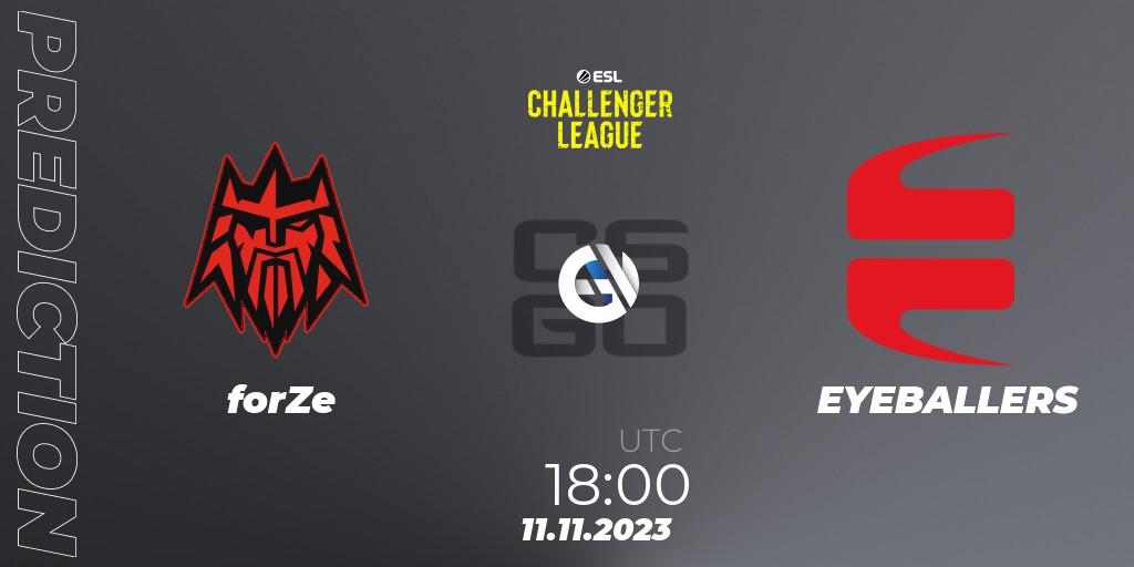 forZe vs EYEBALLERS: Match Prediction. 11.11.23, CS2 (CS:GO), ESL Challenger League Season 46: Europe