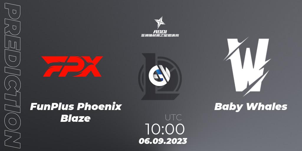 FunPlus Phoenix Blaze vs Baby Whales: Match Prediction. 06.09.2023 at 10:00, LoL, Asia Star Challengers Invitational 2023