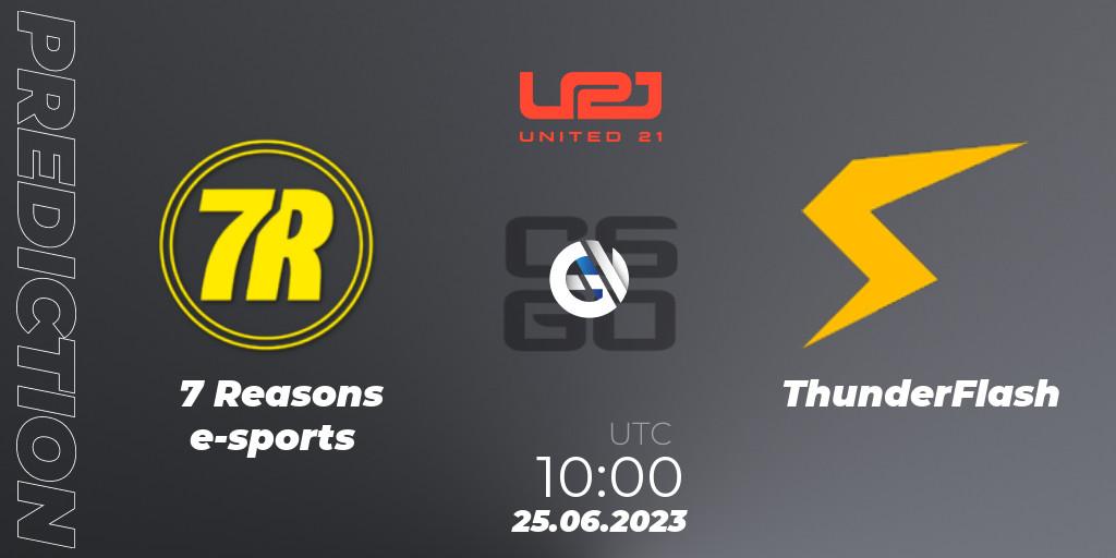 7 Reasons e-sports vs ThunderFlash: Match Prediction. 25.06.2023 at 11:00, Counter-Strike (CS2), United21 Season 3