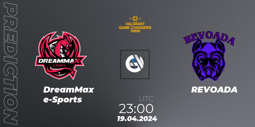 DreamMax e-Sports vs REVOADA: Match Prediction. 19.04.2024 at 23:00, VALORANT, VCT 2024: Game Changers Brazil Series 1