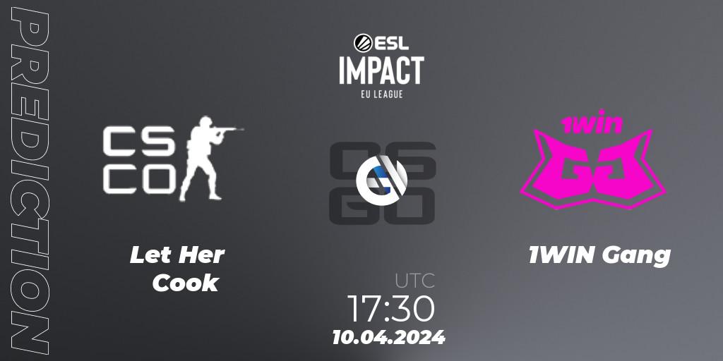 Let Her Cook vs 1WIN Gang: Match Prediction. 10.04.2024 at 17:30, Counter-Strike (CS2), ESL Impact League Season 5: Europe