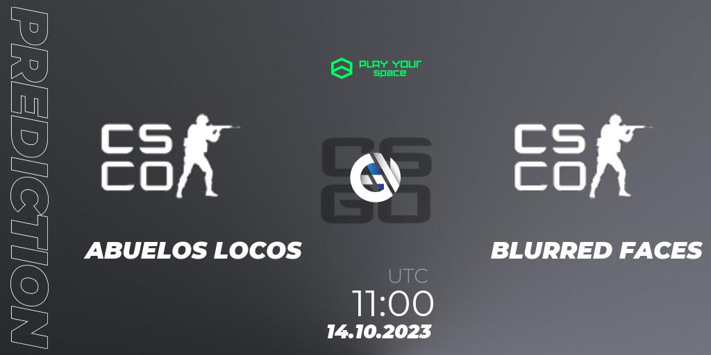 ABUELOS LOCOS vs BLURRED FACES: Match Prediction. 14.10.2023 at 11:30, Counter-Strike (CS2), PYspace Cash Cup Finals