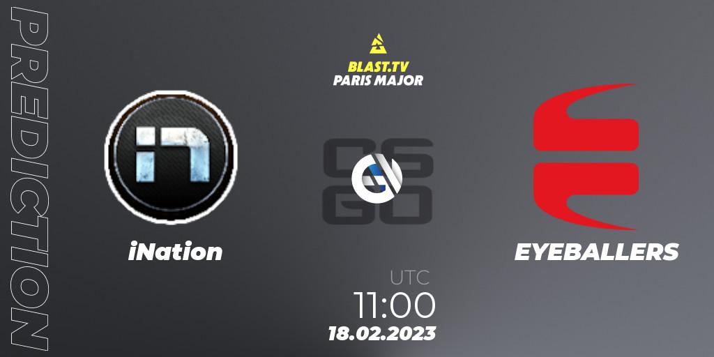 iNation vs EYEBALLERS: Match Prediction. 18.02.23, CS2 (CS:GO), BLAST.tv Paris Major 2023 Europe RMR Closed Qualifier B