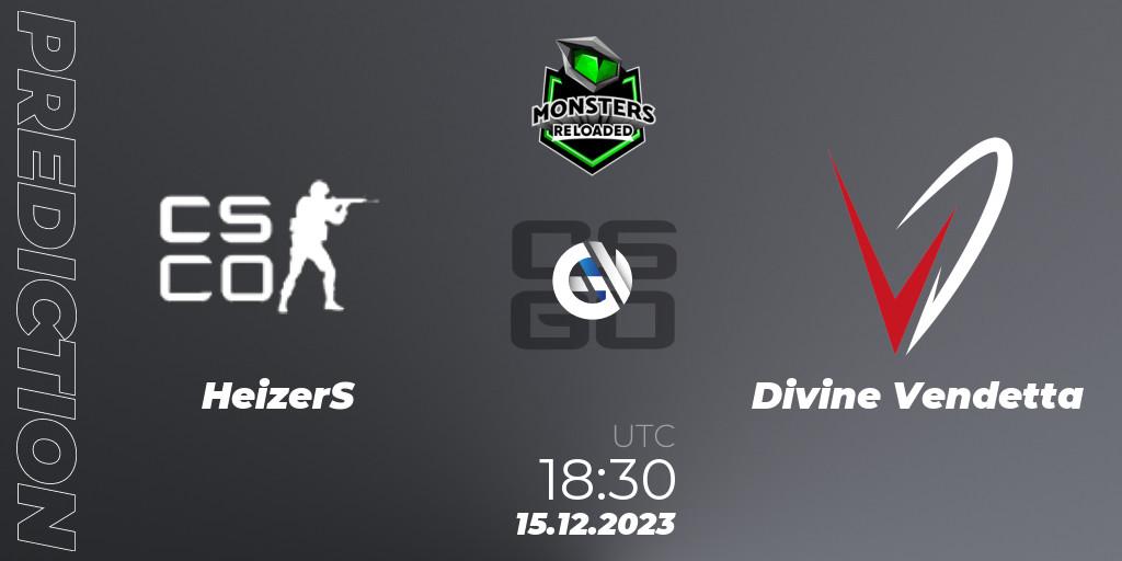 HeizerS vs Divine Vendetta: Match Prediction. 15.12.2023 at 18:30, Counter-Strike (CS2), Monsters Reloaded 2023