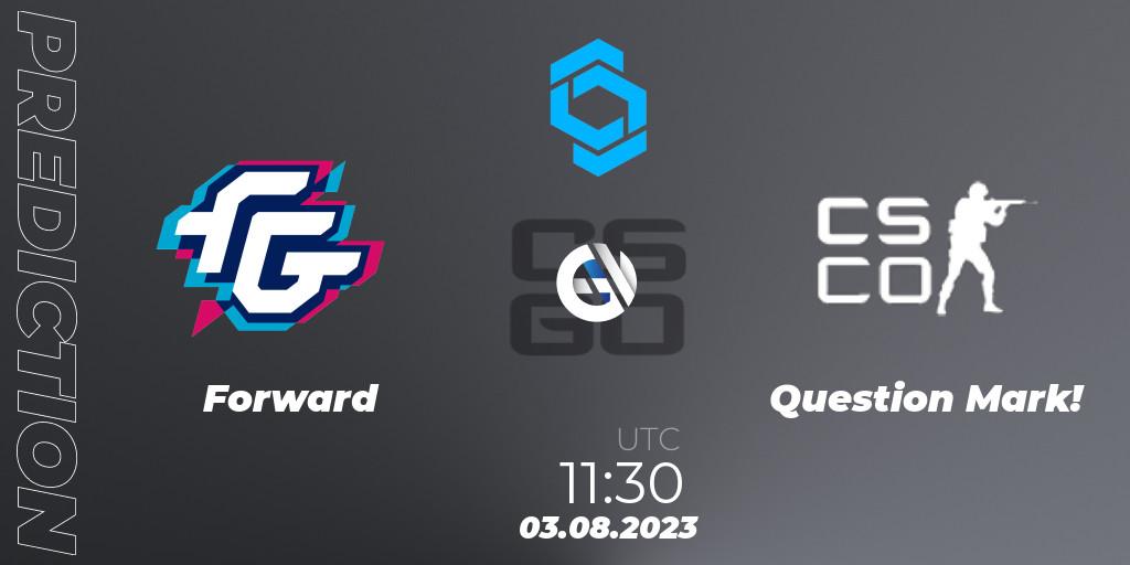 Forward vs Question Mark!: Match Prediction. 03.08.2023 at 11:30, Counter-Strike (CS2), CCT East Europe Series #1: Closed Qualifier