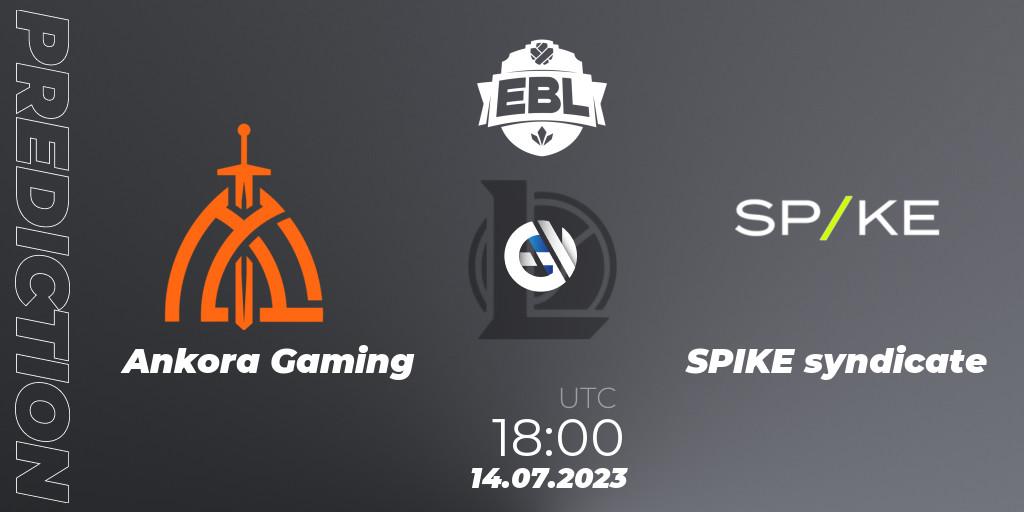 Ankora Gaming vs SPIKE syndicate: Match Prediction. 14.07.2023 at 18:00, LoL, Esports Balkan League Season 13