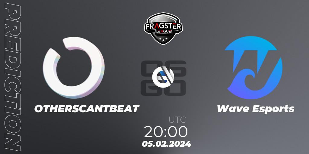 OTHERSCANTBEAT vs Wave Esports: Match Prediction. 05.02.2024 at 20:00, Counter-Strike (CS2), Fragster League Season 5