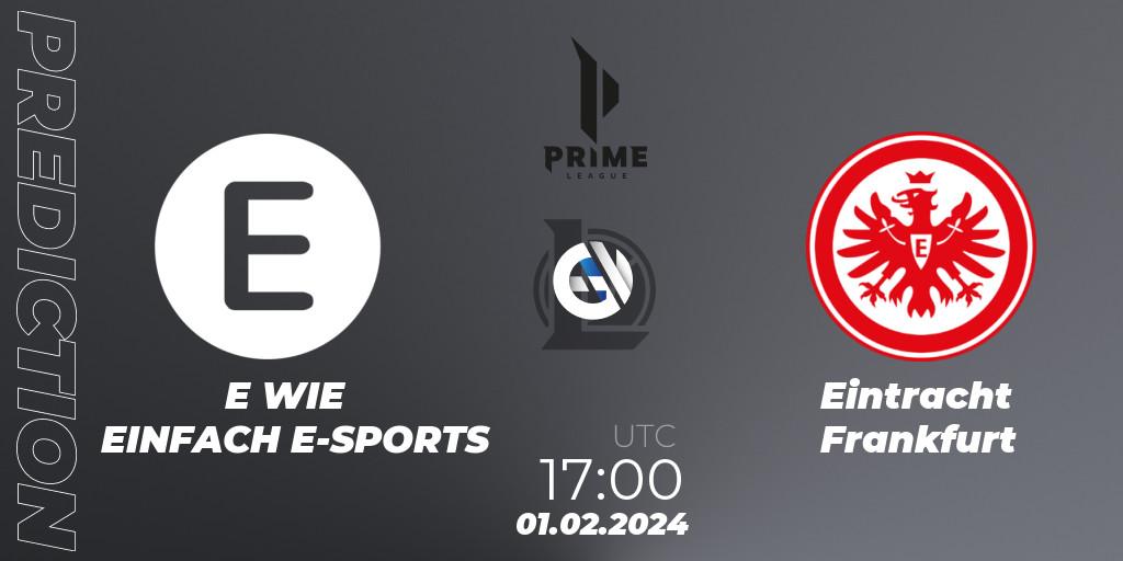 E WIE EINFACH E-SPORTS vs Eintracht Frankfurt: Match Prediction. 01.02.2024 at 17:00, LoL, Prime League Spring 2024 - Group Stage
