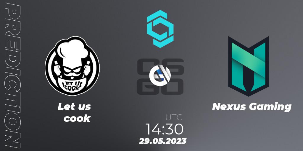 Let us cook vs Nexus Gaming: Match Prediction. 29.05.2023 at 14:30, Counter-Strike (CS2), CCT North Europe Series 5