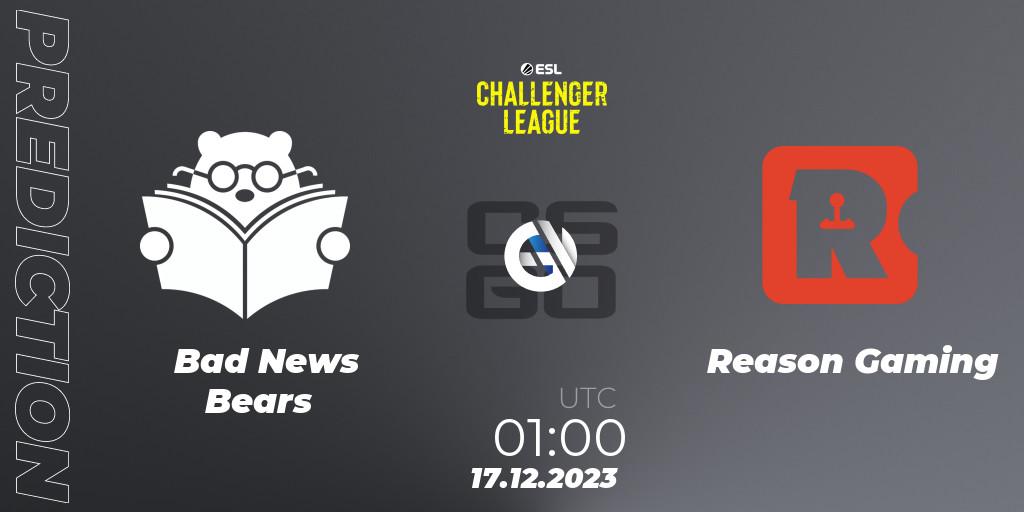 Bad News Bears vs Reason Gaming: Match Prediction. 17.12.23, CS2 (CS:GO), ESL Challenger League Season 46 Relegation: North America