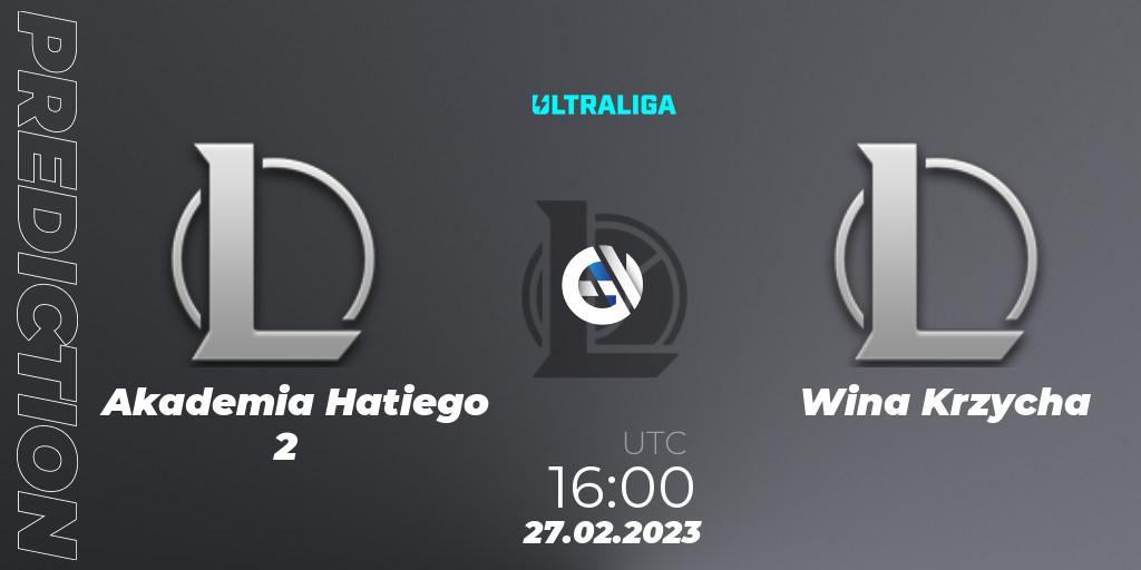Akademia Hatiego 2 vs Wina Krzycha: Match Prediction. 27.02.23, LoL, Ultraliga 2nd Division Season 6