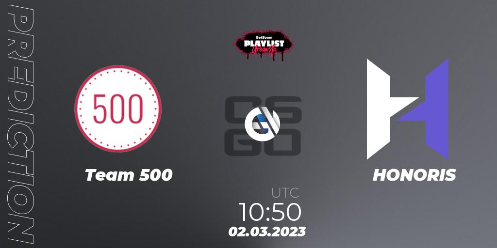 Team 500 vs HONORIS: Match Prediction. 02.03.2023 at 10:50, Counter-Strike (CS2), BetBoom Playlist. Urbanistic