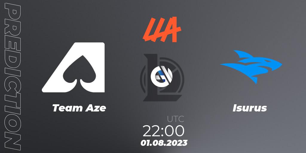 Team Aze vs Isurus: Match Prediction. 01.08.2023 at 22:00, LoL, LLA Closing 2023 - Playoffs