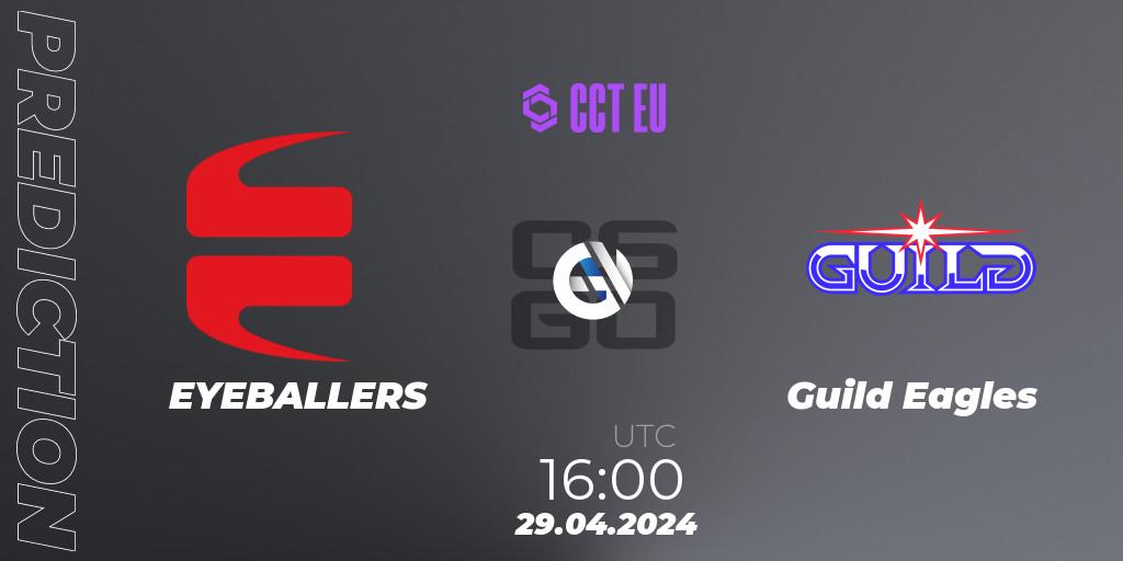 EYEBALLERS vs Guild Eagles: Match Prediction. 29.04.2024 at 16:00, Counter-Strike (CS2), CCT Season 2 Europe Series 1