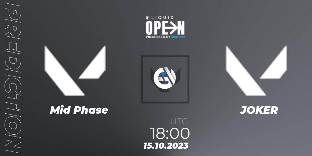 Mid Phase vs JOKER: Match Prediction. 15.10.2023 at 18:00, VALORANT, Liquid Open 2023 - North America