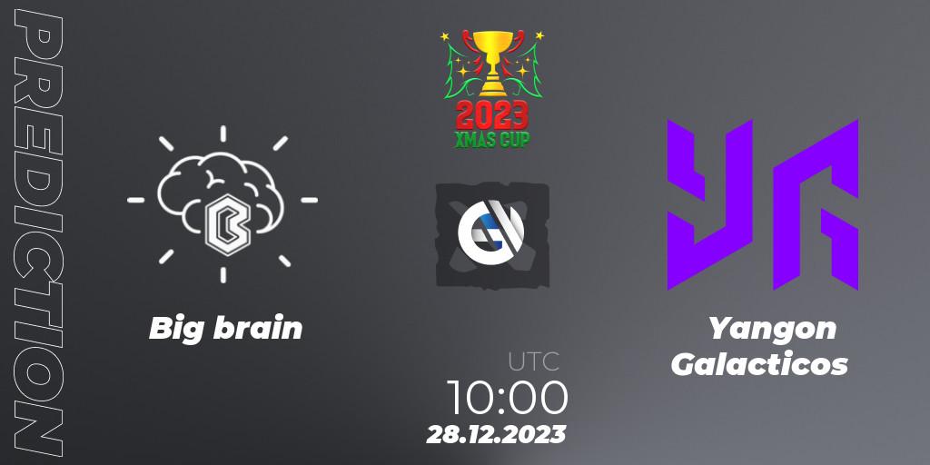 Big brain vs Yangon Galacticos: Match Prediction. 28.12.2023 at 10:01, Dota 2, Xmas Cup 2023