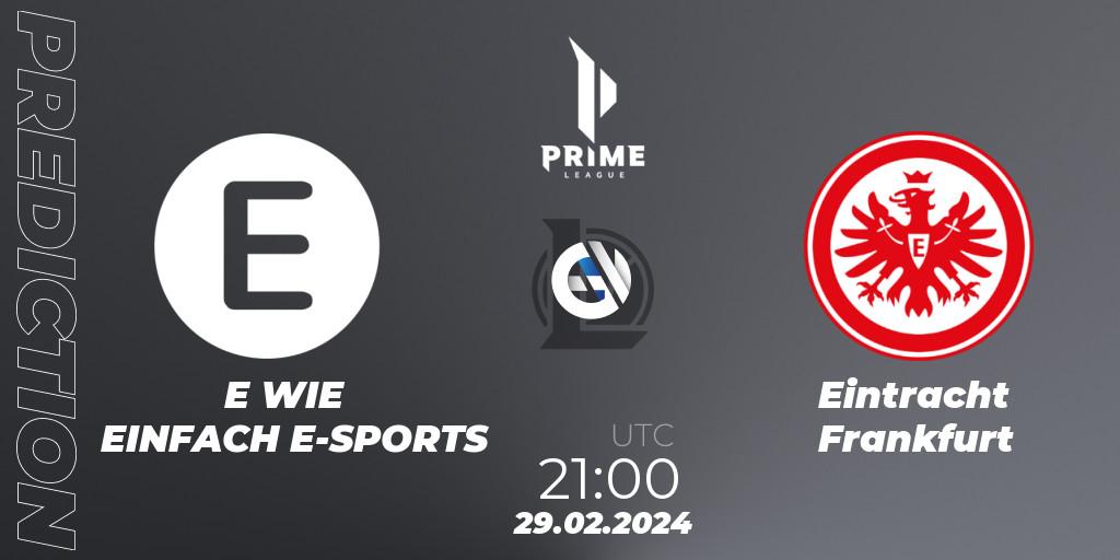 E WIE EINFACH E-SPORTS vs Eintracht Frankfurt: Match Prediction. 29.02.24, LoL, Prime League Spring 2024 - Group Stage
