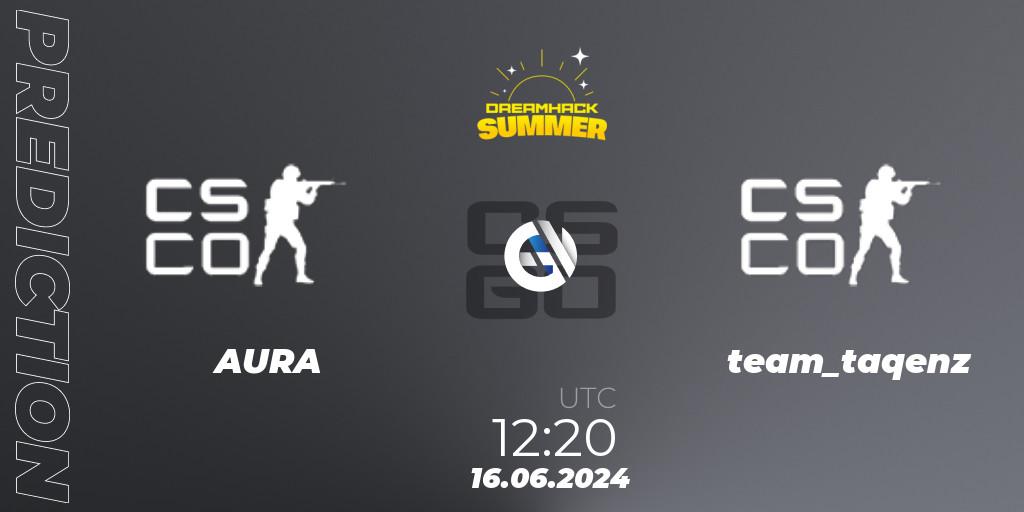 AURA vs team_taqenz: Match Prediction. 16.06.2024 at 12:20, Counter-Strike (CS2), DreamHack Summer 2024 BYOC