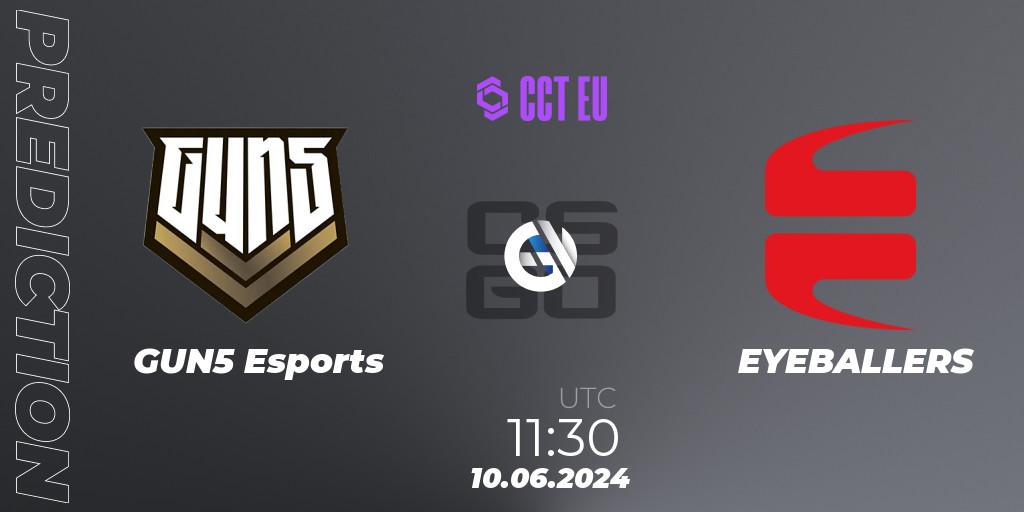 GUN5 Esports vs EYEBALLERS: Match Prediction. 10.06.2024 at 11:30, Counter-Strike (CS2), CCT Season 2 Europe Series 5