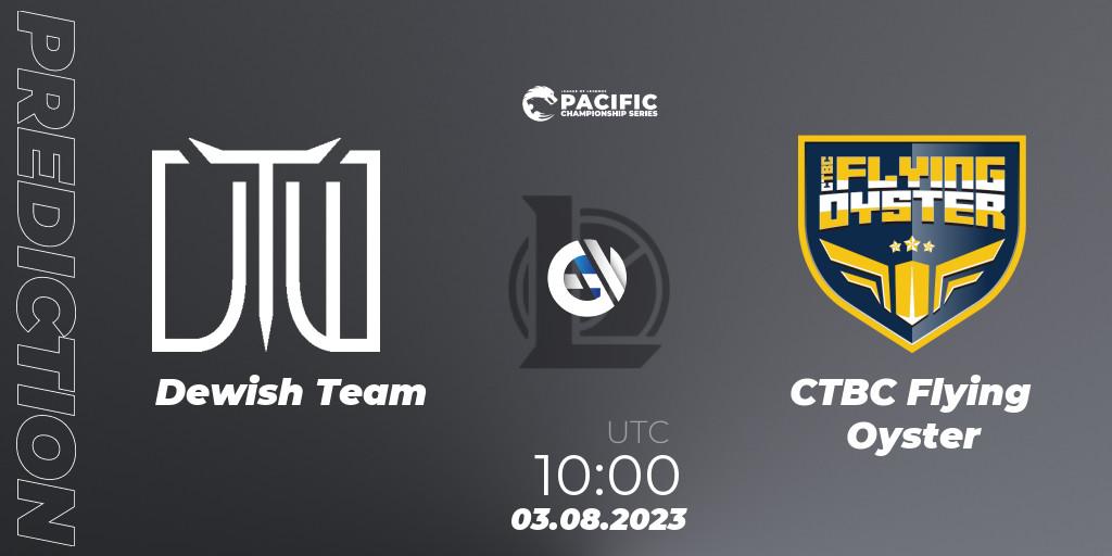 Dewish Team vs CTBC Flying Oyster: Match Prediction. 04.08.23, LoL, PACIFIC Championship series Group Stage
